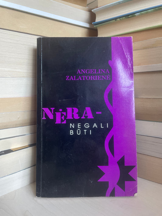 Angelina Zalatorienė - ,,Nėra - ,,negali būti""