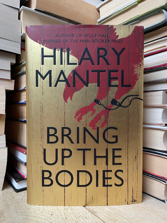 Hilary Mantel - Bring Up the Bodies