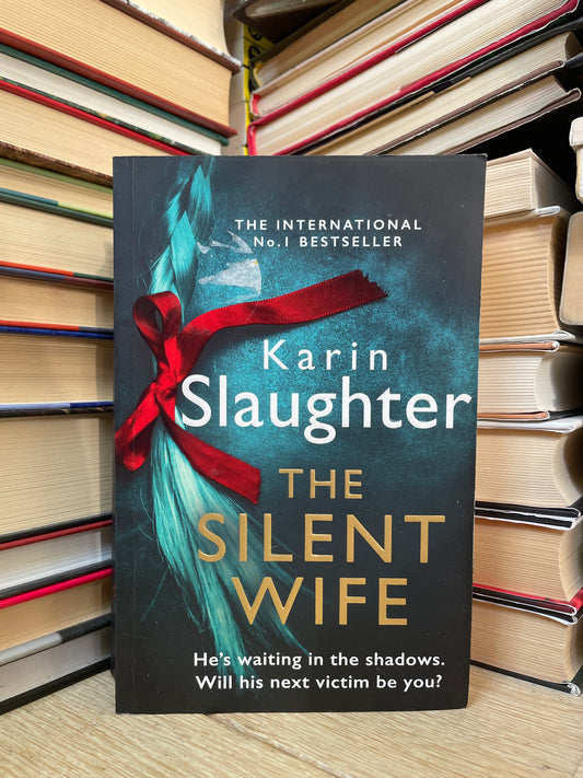 Karin Slaughter - The Silent Wife