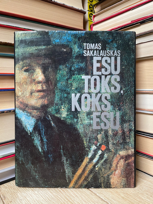 Tomas Sakalauskas - ,,Esu toks, koks esu"