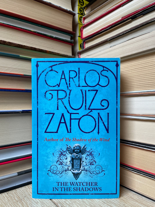 Carlos Ruiz Zafon - The Watcher in the Shadows