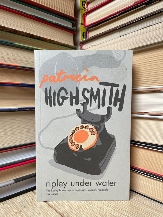 Patricia Highsmith - Ripley Under Water