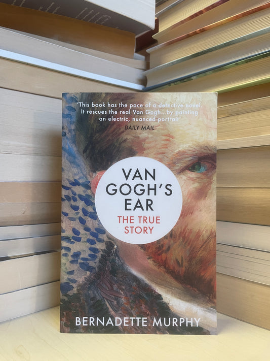 Bernadette Murphy - Van Gogh's Ear