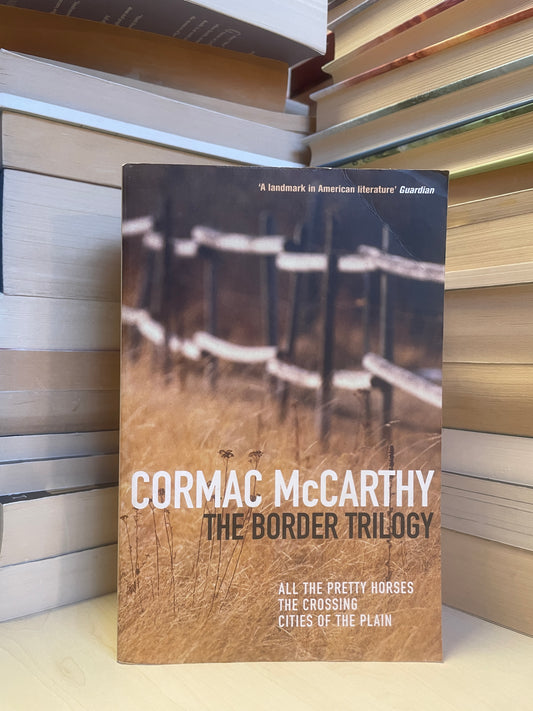 Cormac McCarthy - The Border Trilogy