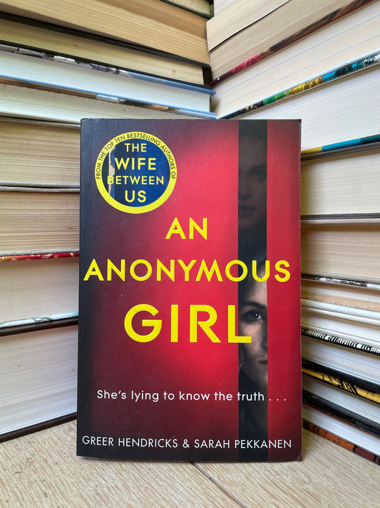 Greer Hendricks, Sarah Pekkanen - An Anonymous Girl