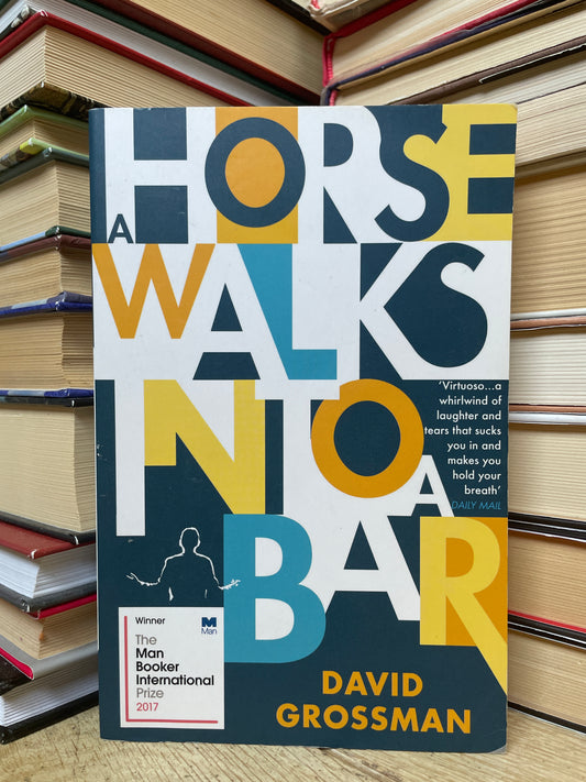 David Grossman - A Horse Walks Into a Bar