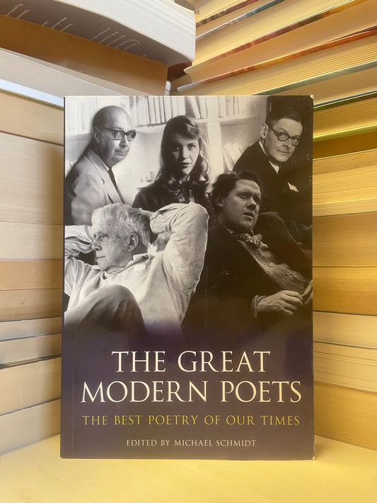 Michael Schmidt - The Great Modern Poets