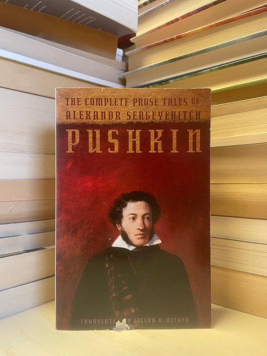 The Complete Prose Tales of Alexandr Sergeyevitch Pushkin