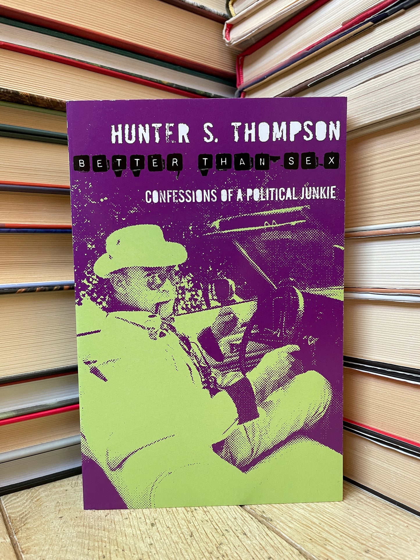 Hunter S. Thompson - Confessions of a Political Junkie (NAUJA)