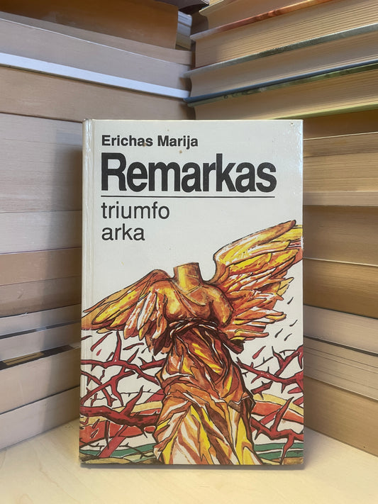 Erich Maria Remarque - ,,Triumfo arka"