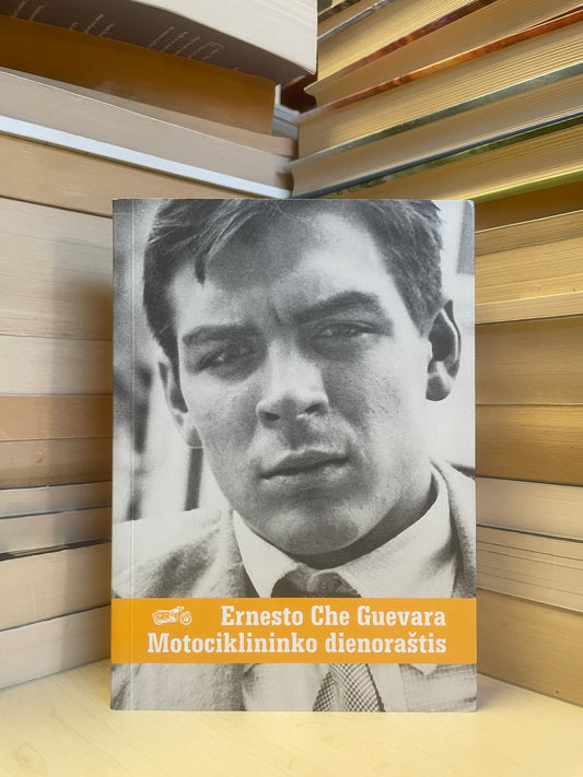 Ernesto Che Guevara - ,,Motociklininko dienoraštis"