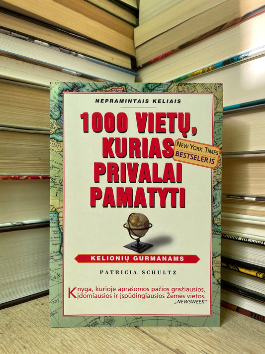 Patricia Schultz - ,,1000 vietų, kurias privalai pamatyti"