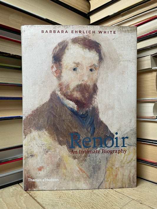 Barbara Ehrlich White - Renoir: An Intimate Biography (NAUJA)