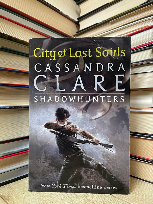 Cassandra Clare - City of Lost Souls: Shadowhunters