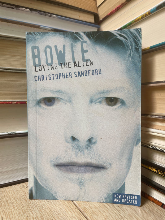 Christopher Sandford - Bowie: Loving the Alien