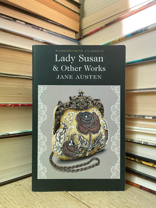 Jane Austen - Lady Susan and Other Works