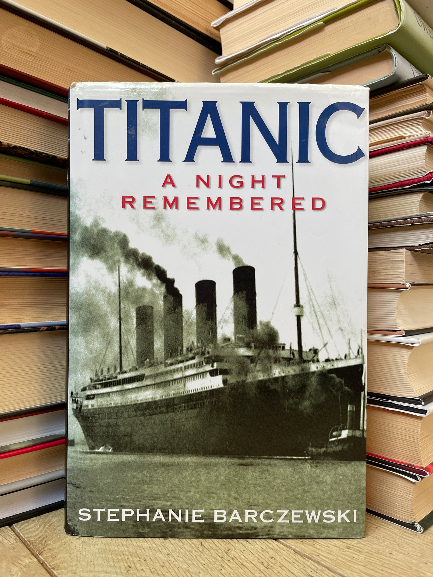 Stephanie Barczewski - Titanic: A Night Remembered