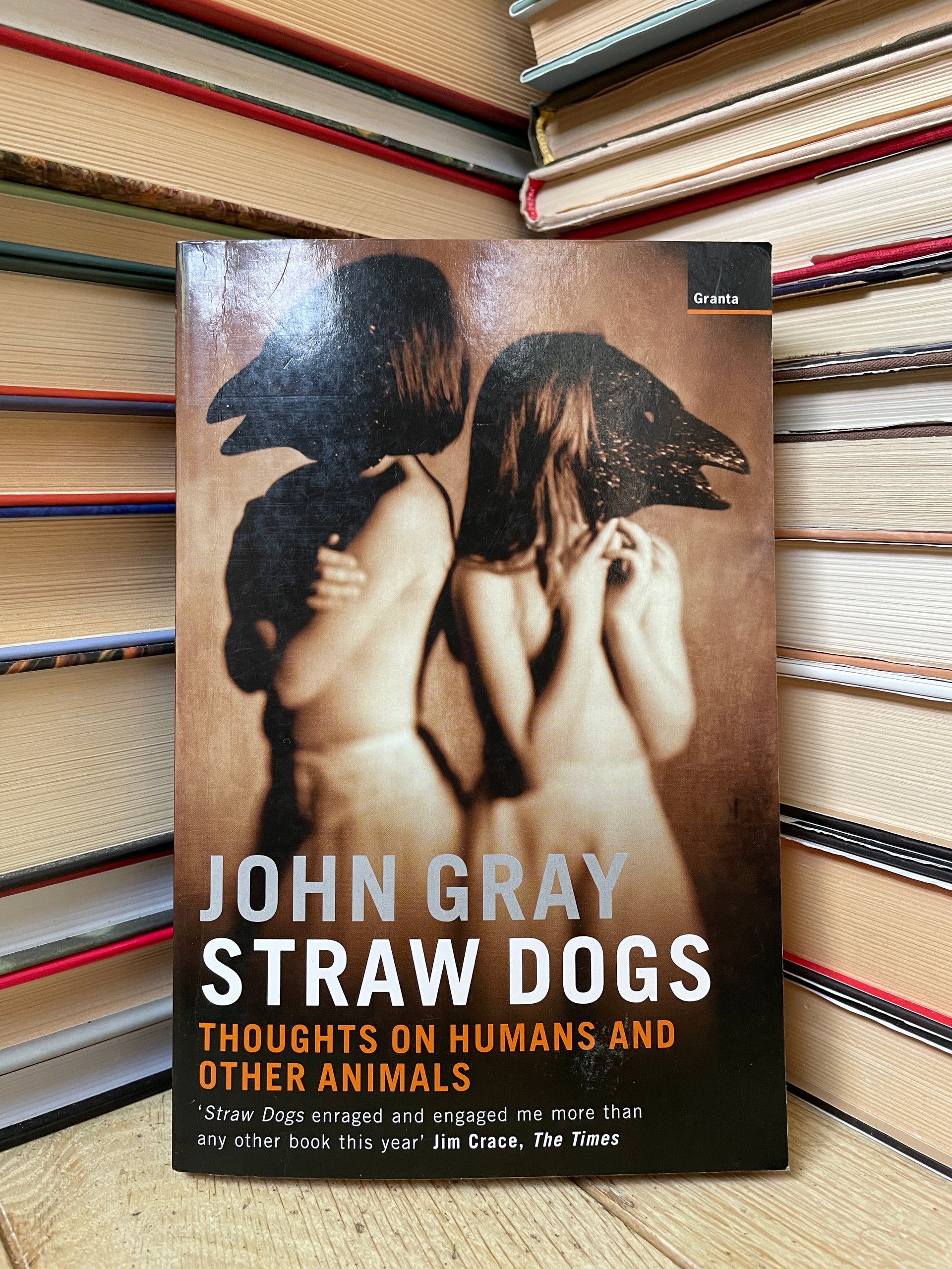 Straw Dogs: Thoughts on Humans and Other Animals by John Gray