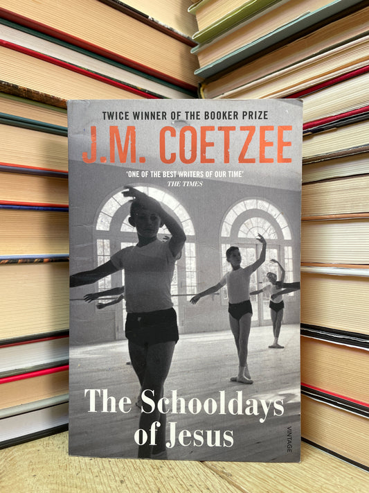 J. M. Coetzee - The Schooldays of Jesus