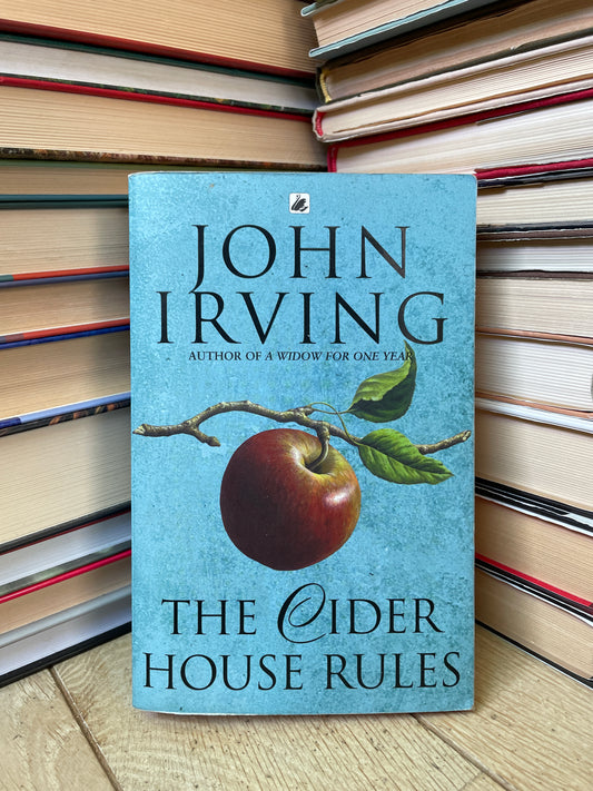 John Irving - The Cider House Rules