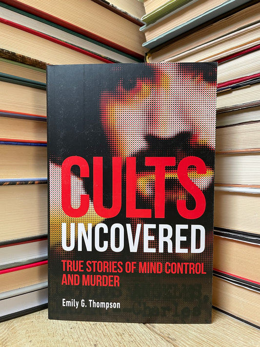 Emily G. Thompson - Cults Uncovered (NAUJA)