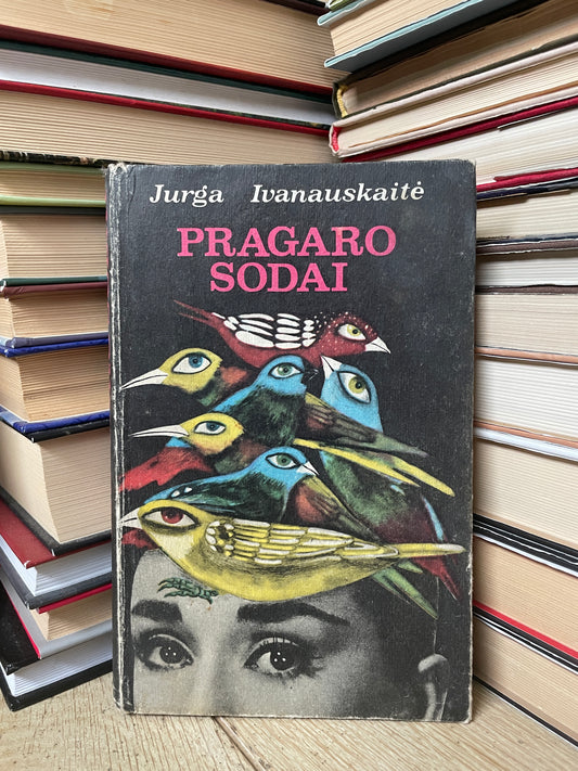 Jurga Ivanauskaitė - ,,Pragaro sodai"