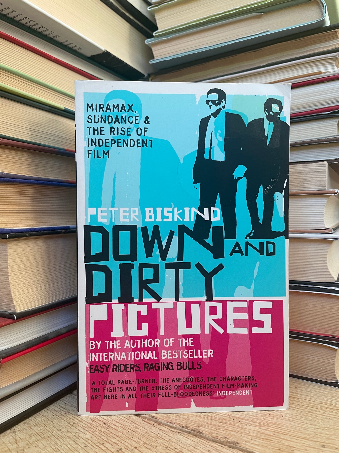 Peter Biskind - Down and Dirty Pictures