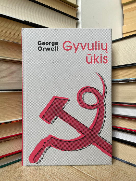 George Orwell - ,,Gyvulių ūkis"