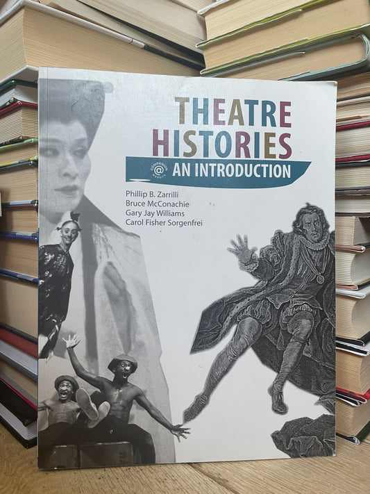 Phillip B. Zarrilli - Theatre Histories