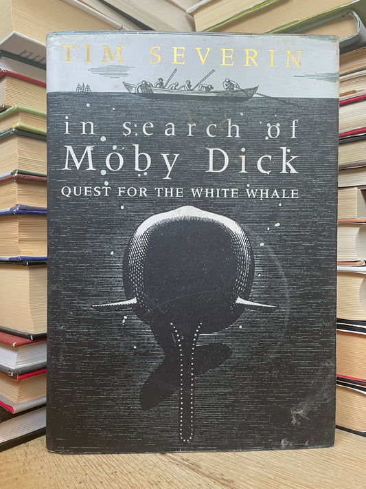 Tim Severin - In Search of Moby Dick