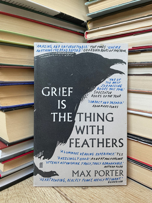 Max Porter - Grief is the Thing With Feathers