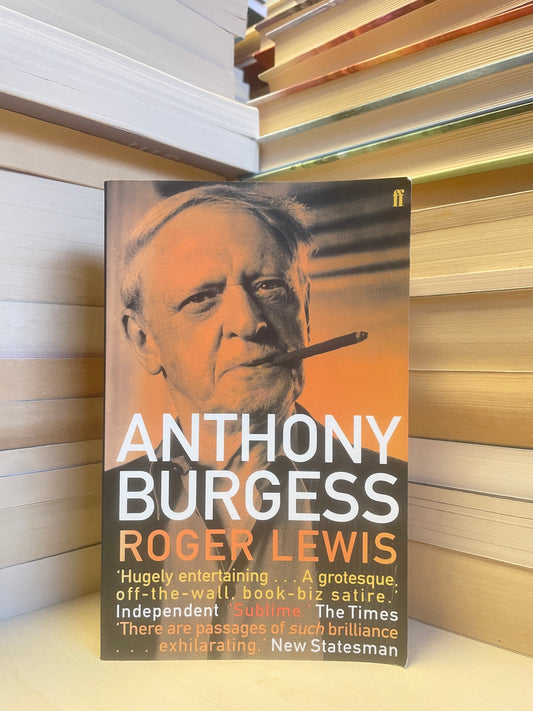 Roger Lewis - Anthony Burgess