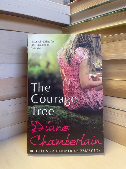 Diane Chamberlain - The Courage Tree