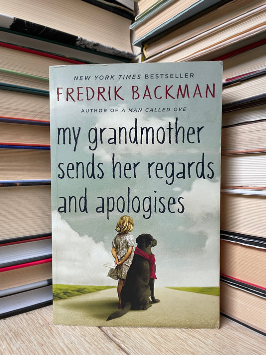 Fredrik Backman - My Grandmother Sends Her Regards and Apologises