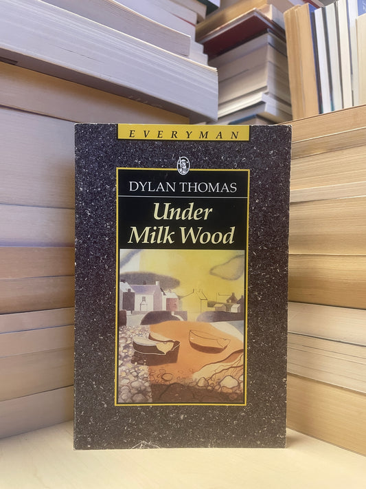 Dylan Thomas - Under Milk Wood