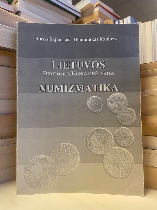 Stasys Sajauskas, Domininkas Kaubrys - ,,Lietuvos Didžiosios Kunigaikštystės numizmatika"