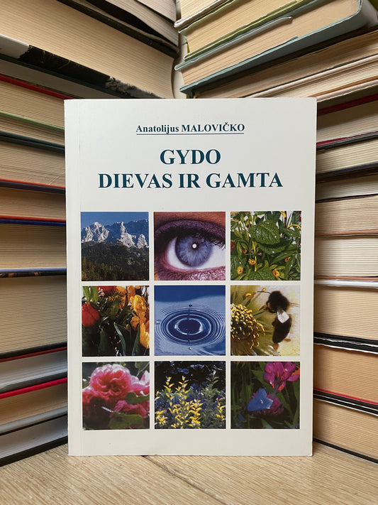 Anatolijus Malovičko - ,,Gydo Dievas ir gamta"