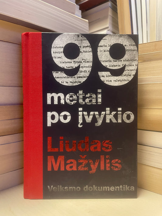 Liudas Mažylis - ,,99 metai po įvykio"