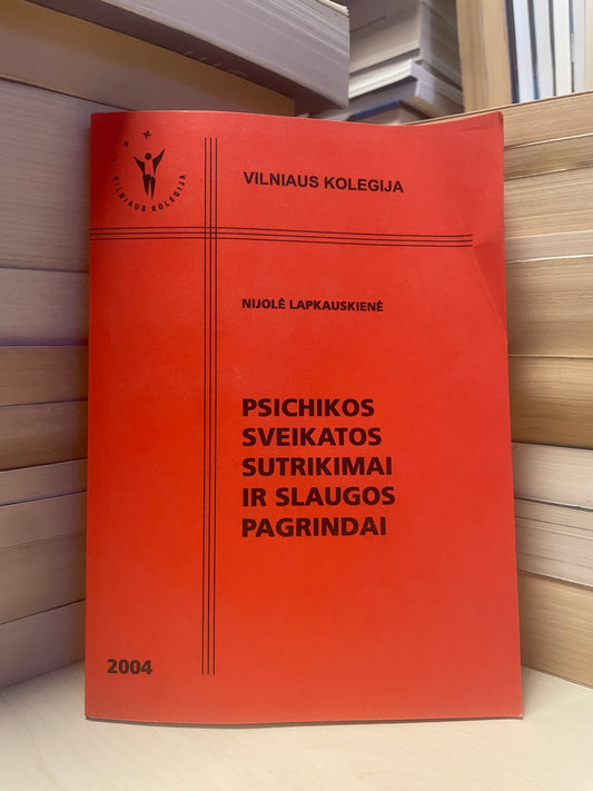 Nijolė Lapkauskienė - ,,Psichikos sveikatos sutrikimai ir slaugos pagrindai"