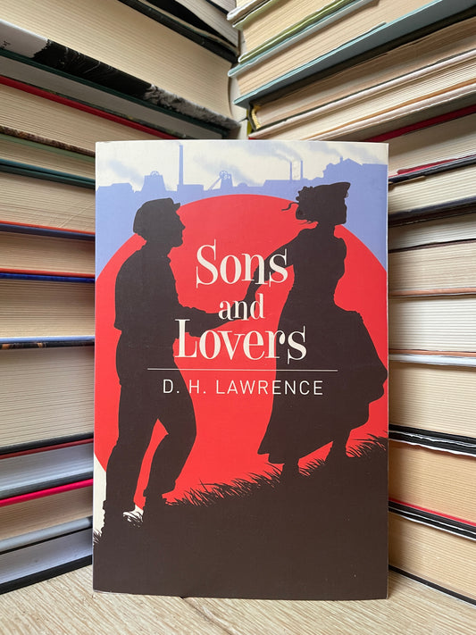 D. H. Lawrence - Sons and Lovers