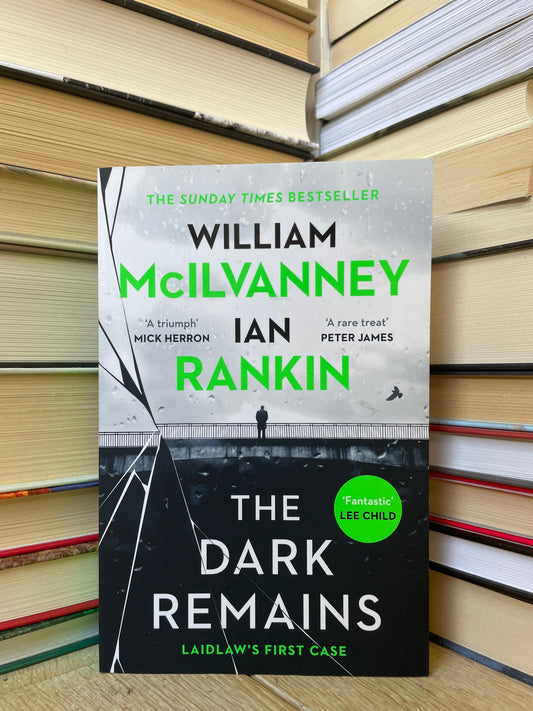 William McIlvanney and Ian Rankin - The Dark Remains