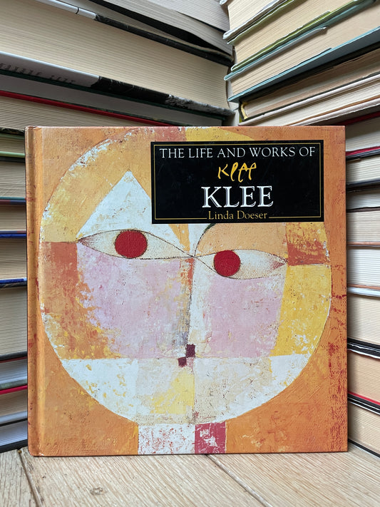 Linda Doeser - The Life and Works of Klee