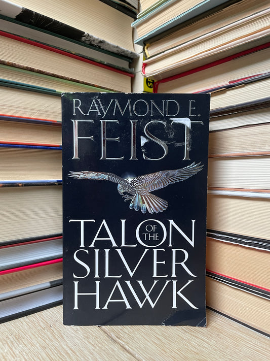 Raymond E. Feist - Talon of the Silver Hawk