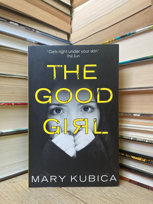 Mary Kubica - The Good Girl