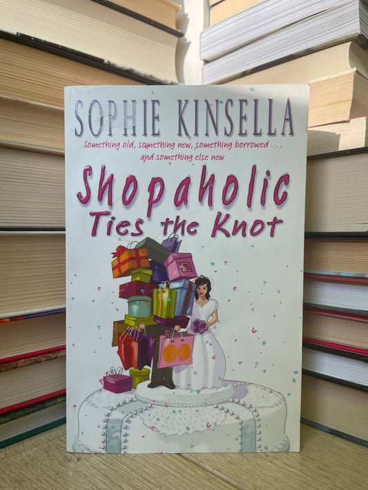 Sophie Kinsella - Shopaholic Ties the Knot