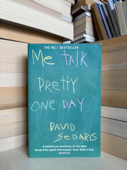 David Sedaris - Me Talk Pretty One Day