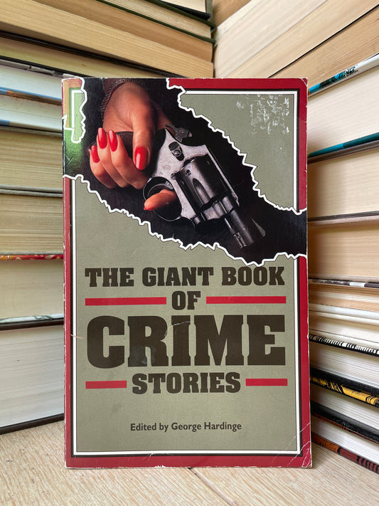 George Hardinge - The Giant Book of Crime Stories
