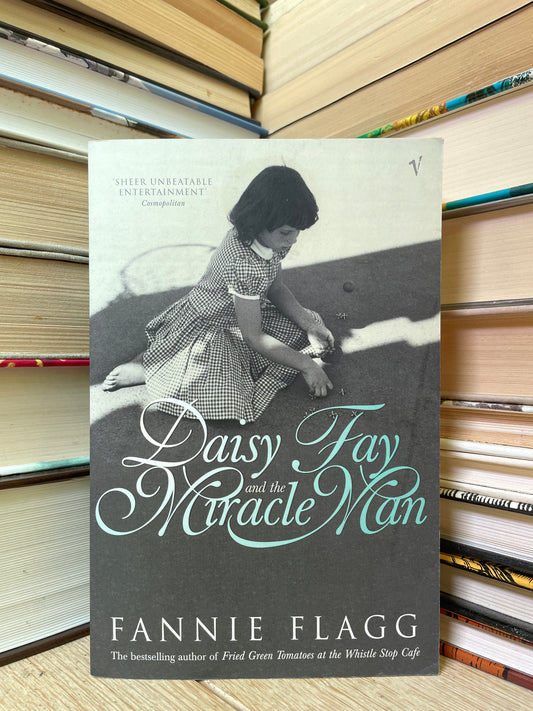 Fannie Flagg - Daisy Fay and the Miracle Man