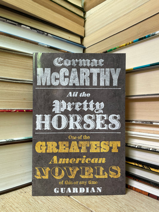 Cormac McCarthy - All the Pretty Horses (NAUJA)