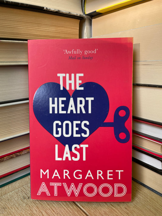 Margaret Atwood - The Heart Goes Last